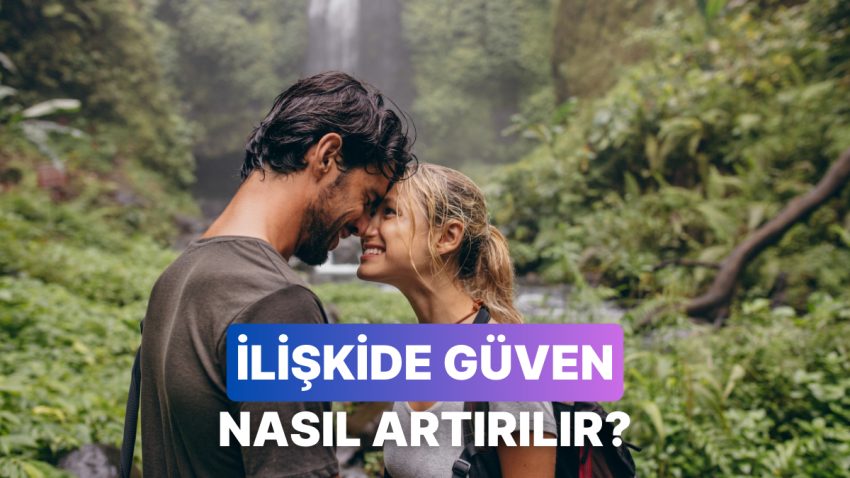 Partnerinle İnancını Pekiştirmeni Sağlayacak Aktiviteler