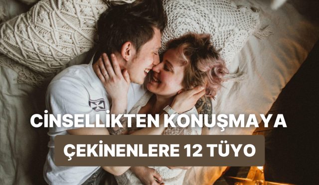 sevgilinizle-cinsellik-konusunda-acik-konusamiyorsaniz-yardiminiza-kosacak-12-irtibat-tuyosu-ylwSd4FX.jpg