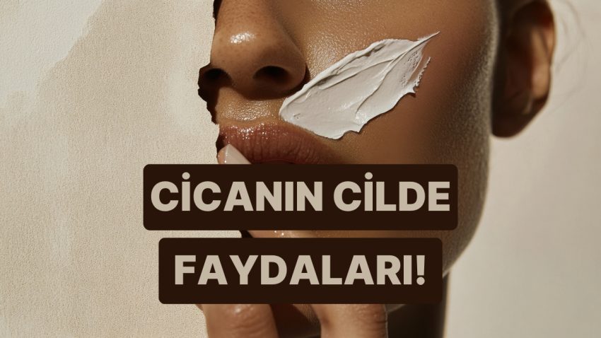 Son Vakitlerde İsmini Daha Çok Duyduğumuz Cica Nedir, Cilde Ne Üzere Yararlar Sağlar?