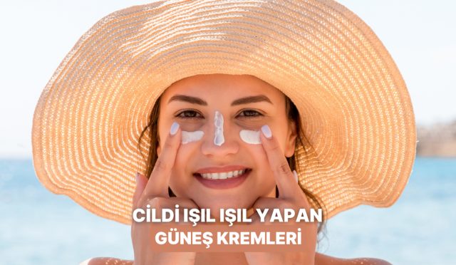 tatil-boyunca-cildim-isil-isil-olsun-diyorsan-goz-atman-gereken-10-gunes-hami-yHL4TaEx.jpg