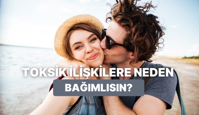 toksik-baglara-neden-bu-kadar-bagimlisin-nedenlerini-acikliyoruz-rfHeQWhg.jpg