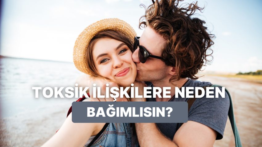 Toksik Bağlara Neden Bu Kadar Bağımlısın? Nedenlerini Açıklıyoruz!