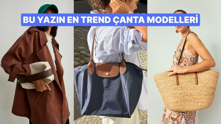 Yaz Uzunluğu Kombinlerinizde Kullanmaya Doyamayacağınız Çanta Modelleri
