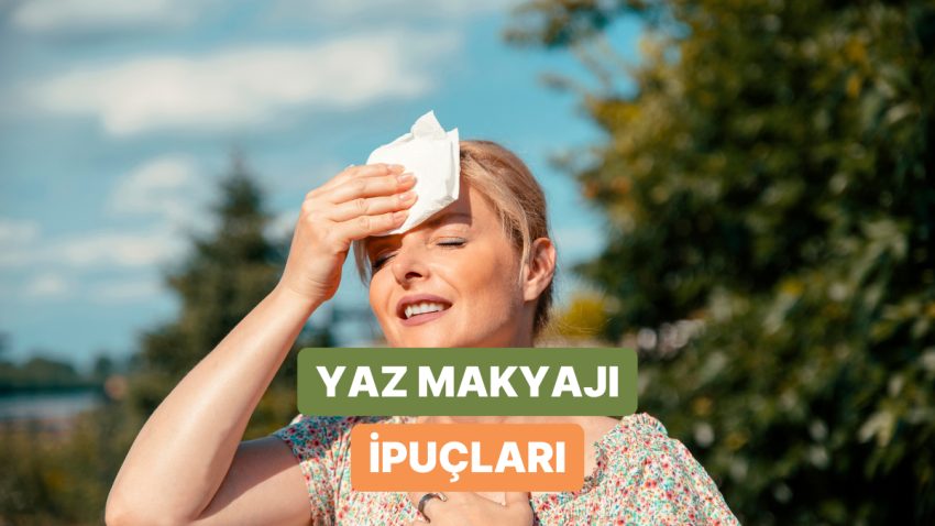 Yazın Terletmeyen, Tartı Yapmayan Hafif Makyaj Teklifleri