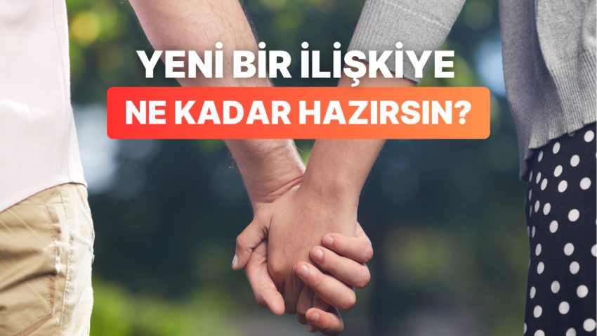 Yeni Bir Aşka Başlamadan Evvel Kendinize Sormanız Gereken 12 Soru