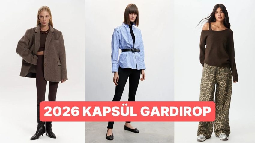 2026 Kapsül Gardırobunda Bulunması Gereken 12 Modül