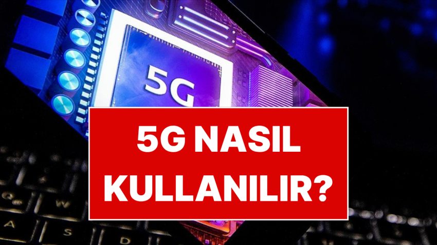 5G Devri Başlıyor: Telefonlarda 5G’yi Kullanmak İçin Yapmanız Gereken Ayarlar