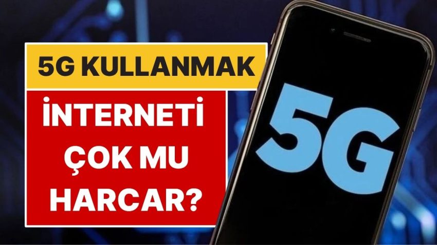 5G İnternet Paketinin Daha Süratli Bitmesine Neden Olur mu?