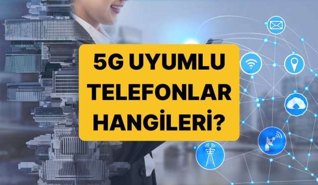 5g-uyumlu-telefonlar-samsung-iphone-xiaomi-5g-uyumlu-telefon-modelleri-hangileri-LNt36W4Z.jpg