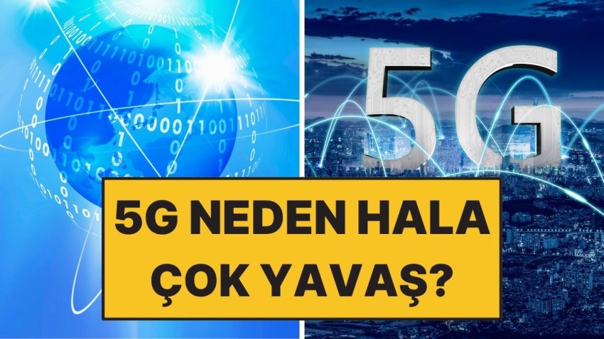 5G’ye Geçmemize Karşın İnternet Neden Hala Yavaş?
