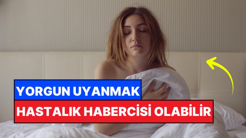 8 – 9 Saat Bile Yetmiyorsa: Her Sabah Yorgun Uyanmanın Sebebi Nedir?