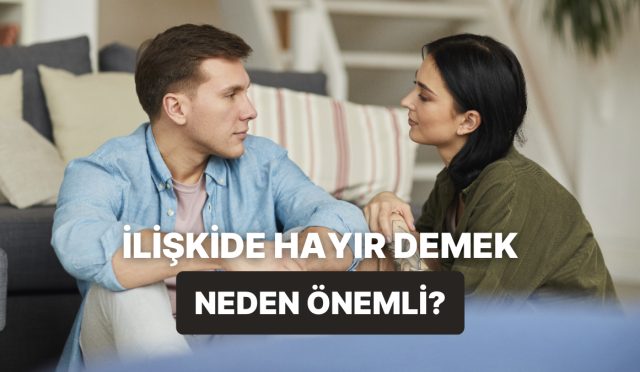 alakalarda-hayir-diyebilmek-neden-kiymetli-10-unsurla-acikliyoruz-1DeV8IOG.jpg