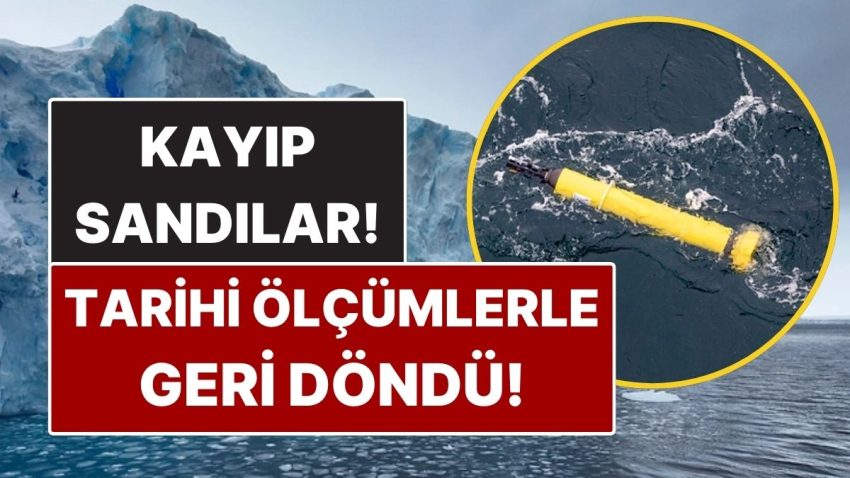 Antarktika’da Kaybolan Robotun Getirdiği Bilgiler Bilim İnsanlarını Şaşkına Çevirdi