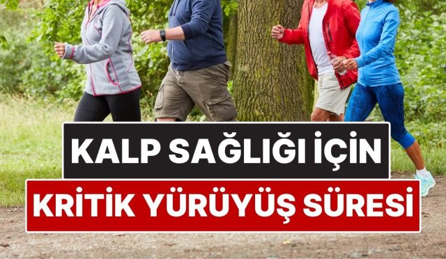 arastirmaya-nazaran-kalp-sihhati-icin-kritik-yuruyus-muhleti-aciklandi-76W5dyrK.jpg