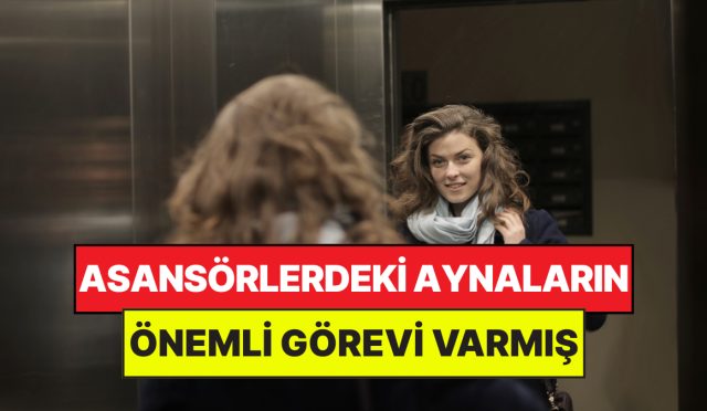 asansorlerde-neden-ayna-olur-az-bilinen-ruhsal-bir-vazifesi-varmis-ufGJmKG8.jpg