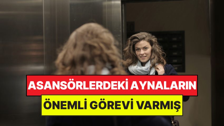 Asansörlerde Neden Ayna Olur? Az Bilinen Ruhsal Bir Vazifesi Varmış