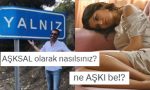 asksal-durumlarini-ozetleyerek-hepimizi-guldururken-uzaklara-daldiran-kullanicilar-Q1GwIL9a.jpg