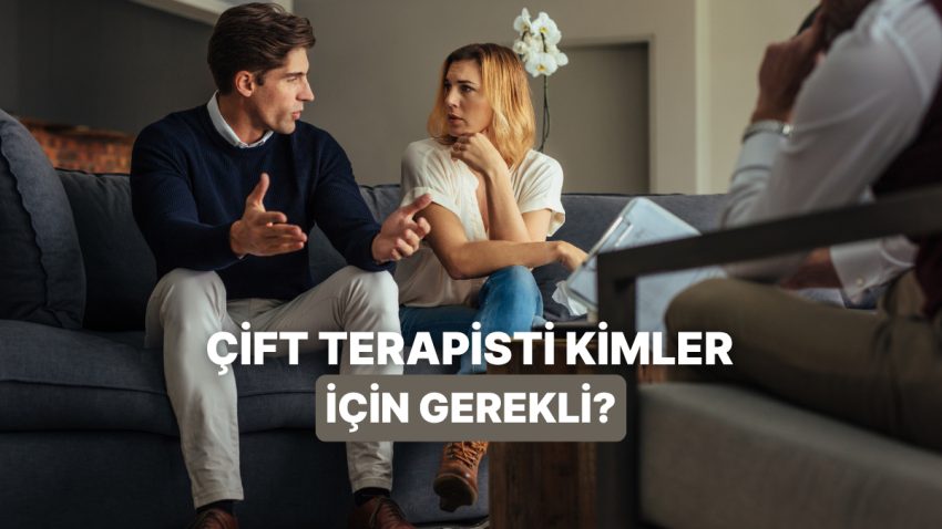 Bağınız İçin Çift Terapisi Gerekli mi? Anlamanın 11 Yolu
