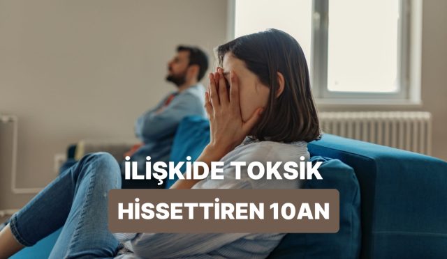 baglantilarda-icimizdeki-toksikligi-ortaya-cikaran-pek-de-guzel-olmayan-10-an-ZYwNnw1Q.jpg