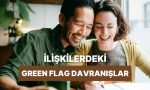 baglantilardaki-12-green-flag-davranis-ve-neden-bu-kadar-kiymetliler-6MjW1zBC.jpg