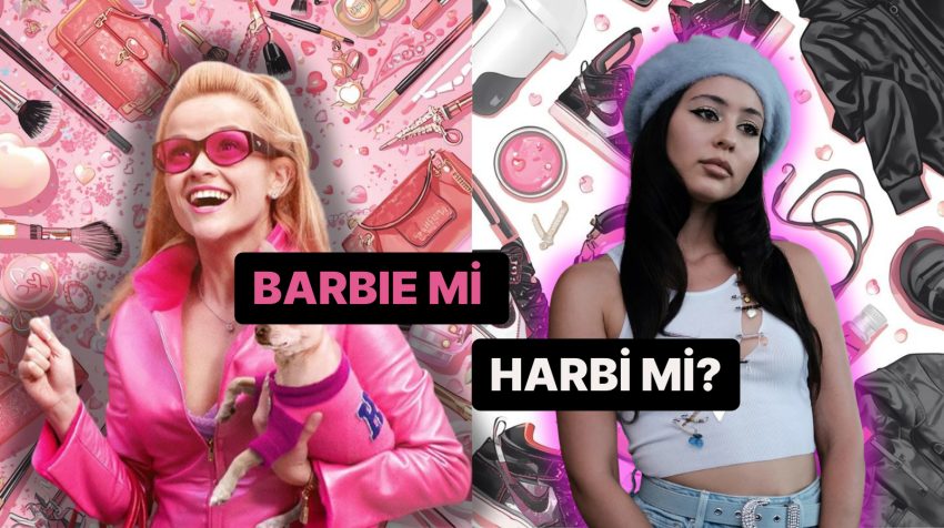 Barbie / Harbi Tercihlerine Nazaran Sen Hangisisin?