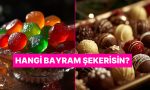 bayram-rutinlerine-nazaran-sen-hangi-bayram-sekerisin-g9XaVwEm.jpg