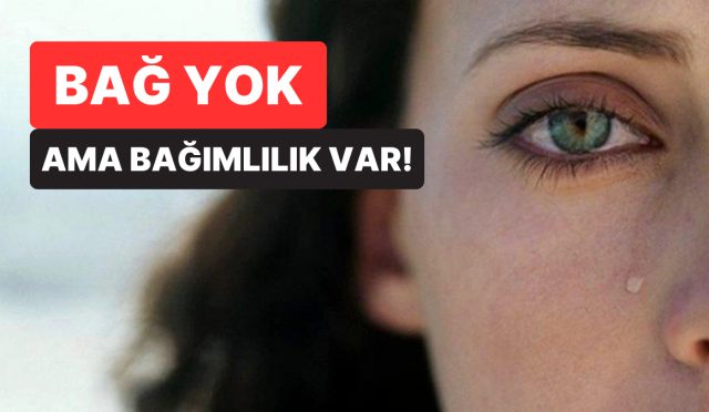 belgisiz-fakat-bagimlilik-yapan-ilgiler-situationshipten-kopamamanin-psikolojisi-MyTK7lO3.jpg