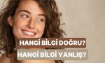 bembeyaz-dislere-giden-yolda-karsilasacaginiz-9-taninan-yanilgi-8bPm2FXz.jpg