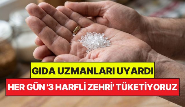 besin-uzmanlari-acikladi-her-gun-3-harfli-zehir-tuketiyoruz-fakat-farkinda-degiliz-O9ISk1el.jpg