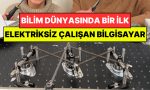 bilim-dunyasinda-bir-birinci-bilim-insanlari-elektriksiz-calisan-bilgisayar-gelistirildi-a7IYG67a.jpg