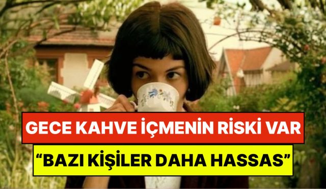 bilim-kanitladi-gece-kahve-icmek-risk-alma-egilimini-artiriyor-HgKPF9jr.jpg