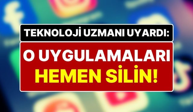 bu-uygulamalari-cabucak-silin-teknoloji-uzmanindan-korkutan-ikaz-dijital-guvenliginiz-tehlikede-olabilir-Nmk1XKFA.jpg