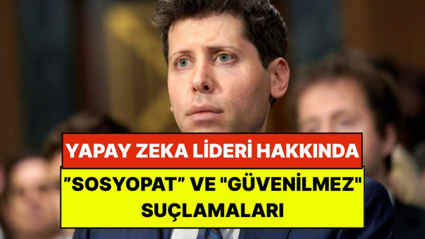 ChatGPT CEO’suna Arka Arda Suçlamalar: “Sosyopat, Manipülatif ve Güvenilmez”