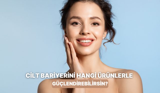 cilt-bariyerini-guclendirmeye-yardimci-olan-en-tesirli-icerikler-XjhTMi4H.jpg