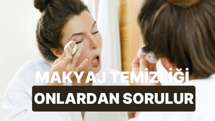 Cilt Tipine Nazaran Günlük Makyaj Paklığında Kullanabileceğiniz Eserler