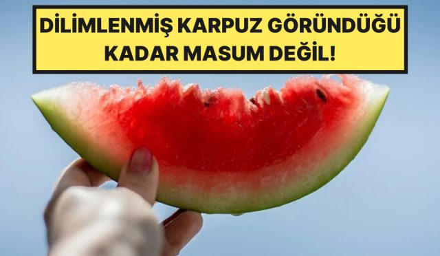 dilimlenmis-karpuz-alirken-bir-daha-dusunun-HtYlZUDa.jpg
