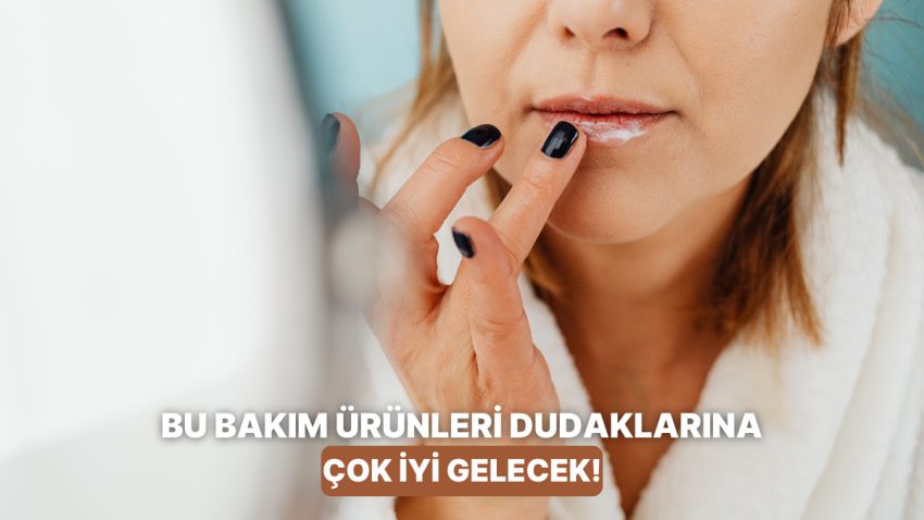 Dudak Peelinginden Bakım Maskesine: Kuru ve Çatlayan Dudaklara Özel Bakım Eserleri