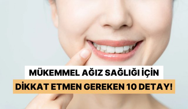 eksiksiz-bir-agiz-sihhati-icin-hayatiniza-katmaniz-gereken-11-aliskanlik-AlqjpbY6.jpg