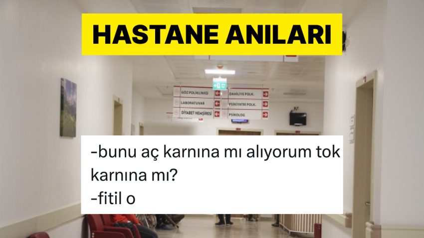 En Absürt Hastane Anılarını Anlatarak “Neler Dönmüş?” Dedirten Bireyler