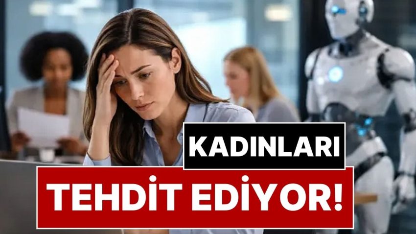 Faturayı Bayanlara Kesti! Yapay Zekanın Gayesindeki Meslek Kümeleri Açıklandı