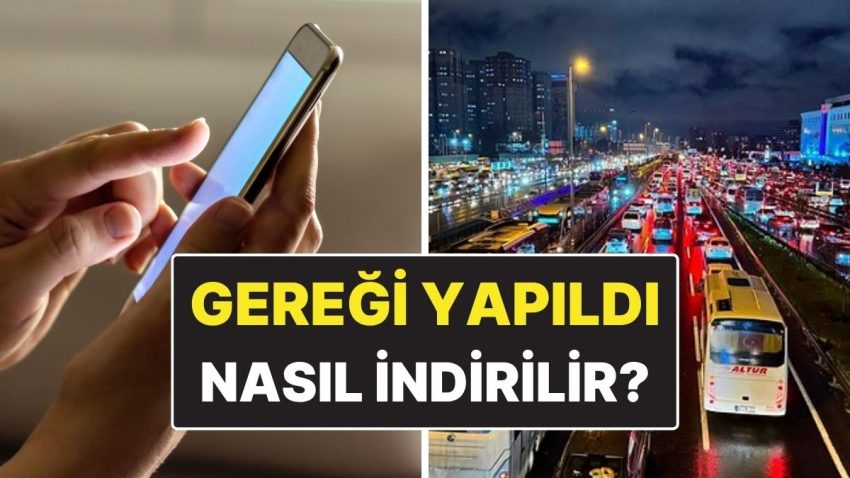 Gereği Yapıldı Uygulaması Nasıl ve Nereden İndirilir? Gereği Yapıldı Ne Vakit Çıkacak?