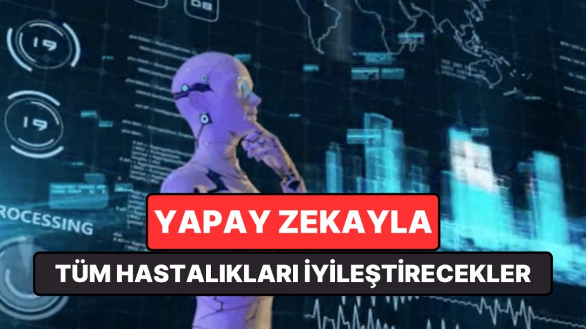 Google Dayanaklı Şirketten Savlı Maksat: Yapay Zekayla Tüm Hastalıkları Güzelleştirecek