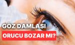 goz-damlasi-orucu-bozar-mi-goze-damla-damlatmak-kaza-orucu-gerektirir-mi-orucu-bozan-K7E16DtI.jpg