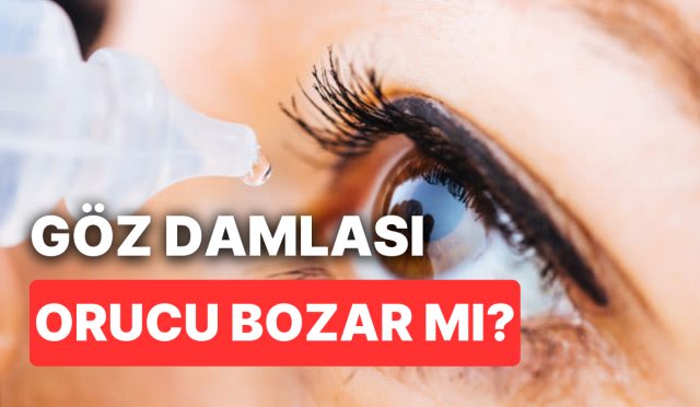 goz-damlasi-orucu-bozar-mi-goze-damla-damlatmak-kaza-orucu-gerektirir-mi-orucu-bozan-K7E16DtI.jpg