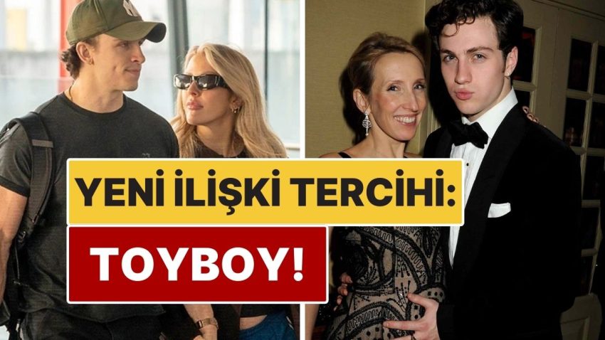 Güçlü Bayanların Yeni İlgi Tercihi! Neden “Toyboy” Sevgililer Tercih Ediliyor?