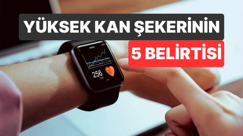 Günlük Hayatta Ortaya Çıkan Bu 5 Belirti Yüksek Kan Şekerine İşaret Ediyor Olabilir