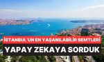 hepsi-farkli-yanitlar-verdi-yapay-zekaya-nazaran-istanbulda-yasanacak-en-yeterli-semtler-asik-r-oldu-T7p4AIsE.jpg