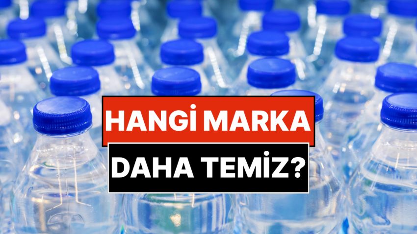 Her Gün Marketten Alınan Su Markaları Laboratuvarda İncelendi: Hangisi En Pakı?