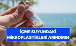 icme-suyundaki-mikroplastikleri-arindirmanin-yolu-bulundu-mutfaginizda-yapabilirsiniz-lB2bmTnd.jpg