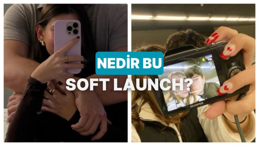 İlgilerde “Soft Launch” Nedir ve Neden Beşerler Partnerlerini Saklıdan Tanıtıyor?
